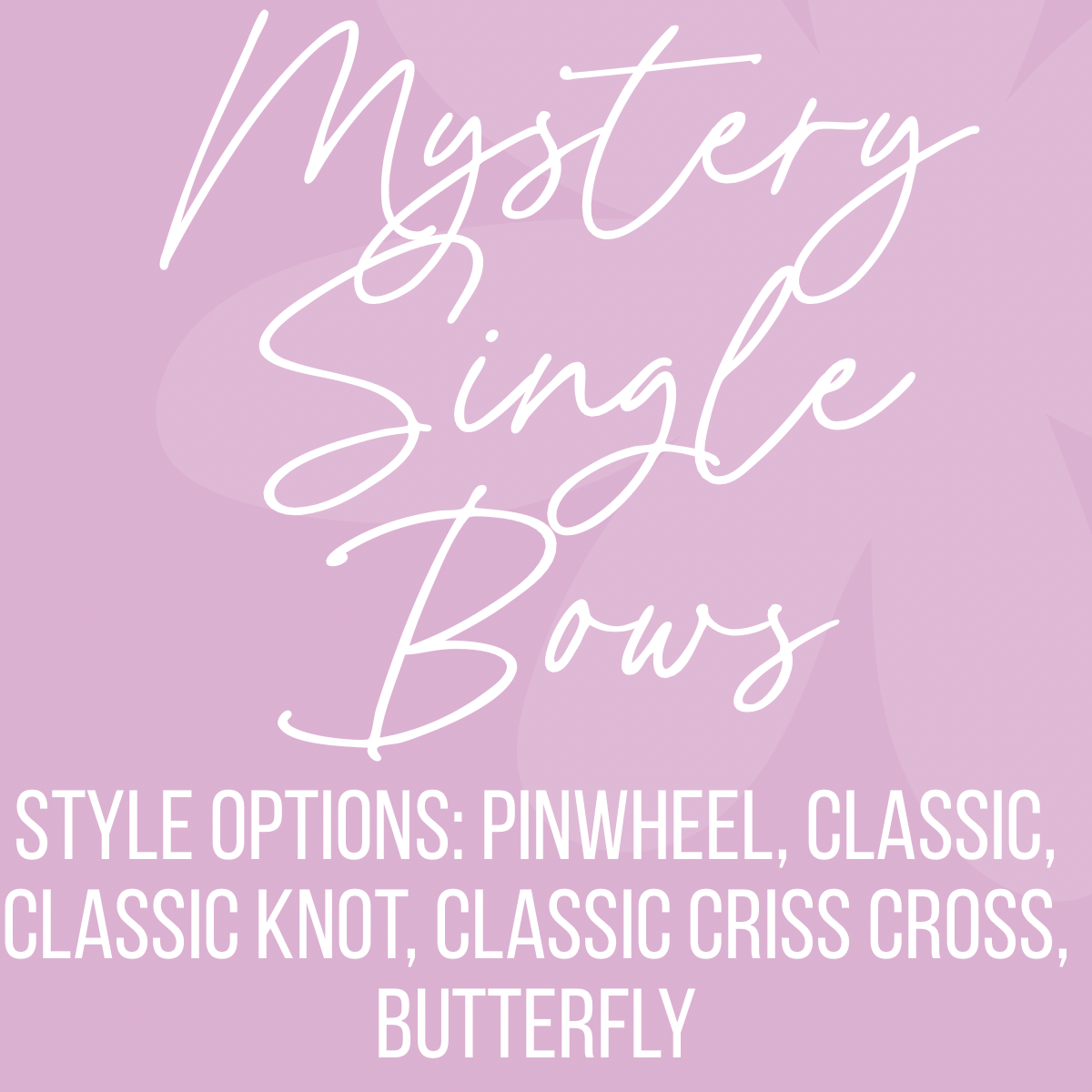 Mystery Single Bows